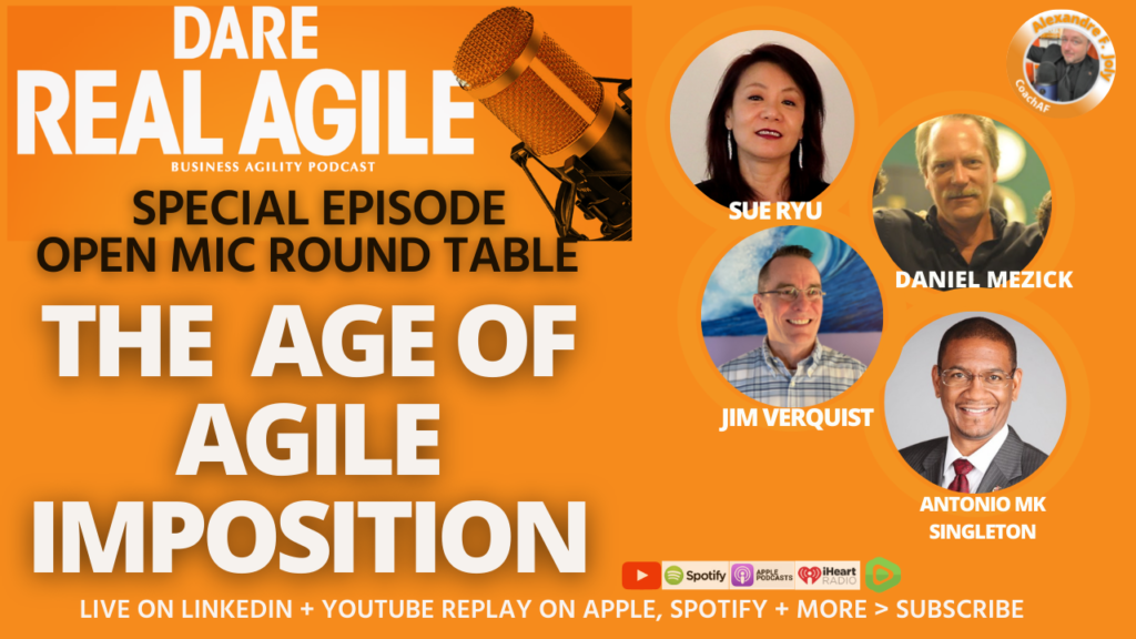 Agile The Age of Imposition - Open Mic Round Table Special Episode